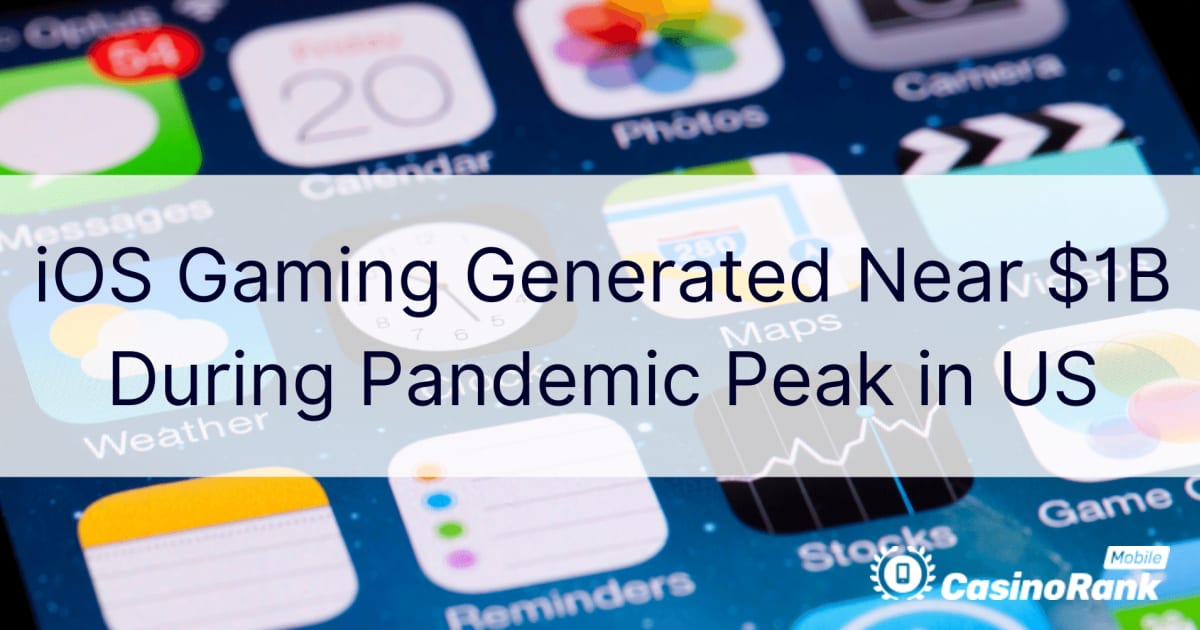 iOS Gaming Generated Near $1B During Pandemic Peak in US